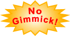 No Gimmick!