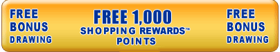 Free Bonus Drawing - FREE 1,000 Shopping Rewards Points